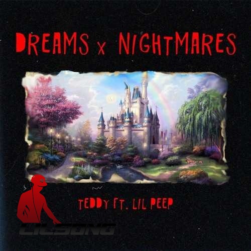 Teddy Ft. Lil Peep - Dreams & Nightmares
